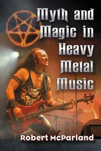 Buy Myth and Magic in Heavy Metal Music (English, Robert McParland) — BookShops.in