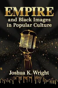 Buy Empire and Black Images in Popular Culture (English, Joshua K. Wright) — BookShops.in