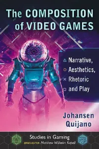 Buy The Composition of Video Games (English, Johansen Quijano | Matthew Wilhelm Kapell) — BookShops.in