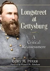 Buy Longstreet at Gettysburg (English, Cory M. Pfarr) — BookShops.in