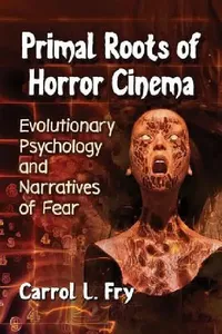 Buy Primal Roots of Horror Cinema (English, Carrol L. Fry) — BookShops.in