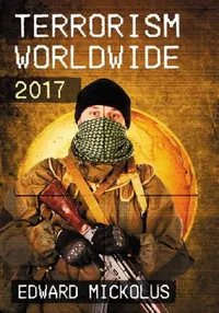 Buy Terrorism Worldwide, 2017 (English, Edward Mickolus) — BookShops.in