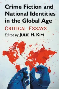 Buy Crime Fiction and National Identities in the Global Age (English, Julie H. Kim) — BookShops.in
