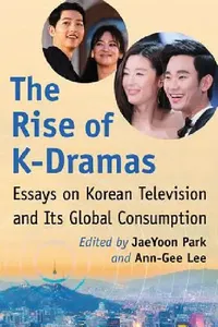 Buy The Rise of K-Dramas (English, Jaeyoon Park | Ann-Gee Lee) — BookShops.in
