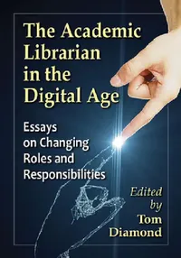 Buy The Academic Librarian in the Digital Age (English, Tom Diamond) — BookShops.in