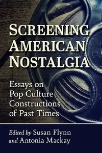 Buy Screening American Nostalgia (English, Susan Flynn | Antonia MacKay) — BookShops.in