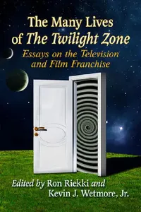 Buy The Many Lives of The Twilight Zone (English, Ron Riekki | Jr. Kevin J. Wetmore) — BookShops.in