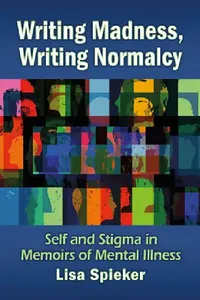 Buy Writing Madness, Writing Normalcy (English, Lisa Spieker) — BookShops.in