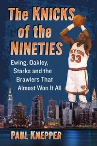 Buy The Knicks of the Nineties (English, Paul Knepper) — BookShops.in