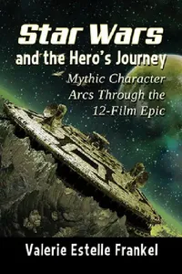Buy Star Wars and the Hero's Journey (English, Valerie Estelle Frankel) — BookShops.in