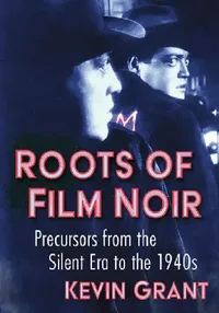 Buy Roots of Film Noir (English, Kevin Grant) — BookShops.in