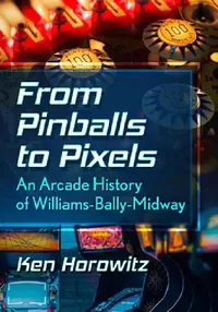 Buy From Pinballs to Pixels (English, Ken Horowitz) — BookShops.in