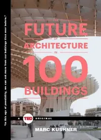 Buy The Future of Architecture in 100 Buildings (English, Marc Kushner) — BookShops.in