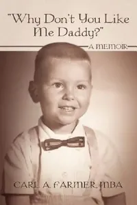 Buy Why Don't You Like Me Daddy? (English, Carl A. Farmer Mba) — BookShops.in