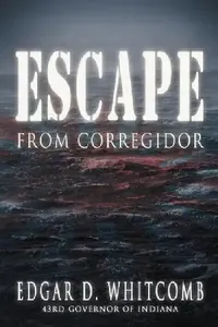 Buy Escape from Corregidor | by Edgar D. Whitcomb | Authorhouse | by Edgar D. Whitcomb | Authorhouse | by Edgar D. Whitcomb | Authorhouse | by Edgar D. Whitcomb | Authorhouse | by Edgar D. Whitcomb | Authorhouse | by Edgar D. Whitcomb | Authorhouse | by Edgar D. Whitcomb | Authorhouse | by Edgar D. Whitcomb | Authorhouse | by Edgar D. Whitcomb | Authorhouse | by Edgar D. Whitcomb | Authorhouse | by Edgar D. Whitcomb | Authorhouse | by Edgar D. Whitcomb | Authorhouse | by Edgar D. Whitcomb | Authorho — BookShops.in