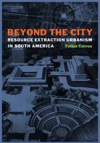Buy Beyond the City | by Felipe Correa | University of Texas Press | by Felipe Correa | University of Texas Press | by Felipe Correa | University of Texas Press | by Felipe Correa | University of Texas Press | by Felipe Correa | University of Texas Press | by Felipe Correa | University of Texas Press | by Felipe Correa | University of Texas Press | by Felipe Correa | University of Texas Press | by Felipe Correa | University of Texas Press | by Felipe Correa | University of Texas Press | by Felipe Co — BookShops.in