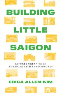 Buy Building Little Saigon (English, Erica Allen-Kim) — BookShops.in