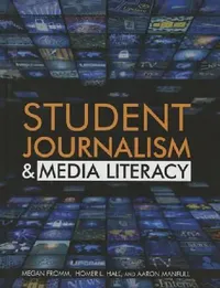 Buy Student Journalism & Media Literacy (English, Homer L. Hall | Megan Fromm Ph. D. | Aaron Manfull) — BookShops.in
