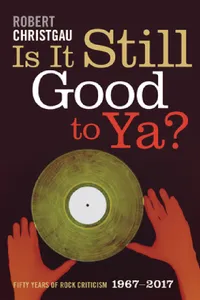Buy Is It Still Good to Ya? (English, Robert Christgau) — BookShops.in