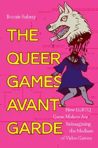 Buy The Queer Games Avant-Garde (English, Bo Ruberg) — BookShops.in