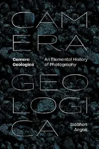 Buy Camera Geologica (English, Siobhan Angus) — BookShops.in