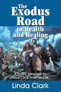 Buy The Exodus Road to Health and Healing (English, Linda Clark) — BookShops.in