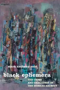 Buy Black Ephemera (English, Mark Anthony Neal) — BookShops.in