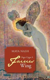 Buy Once Upon a Fairies Wing (English, Maya Nash) — BookShops.in