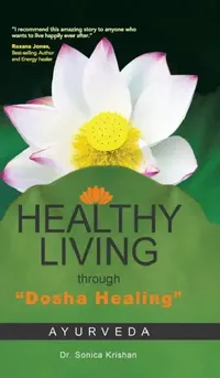Buy Healthy Living Through Dosha Healing (English, Sonica Krishan) — BookShops.in