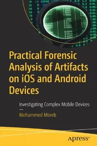 Buy Practical Forensic Analysis of Artifacts on iOS and Android Devices (English, Mohammed Moreb) — BookShops.in