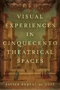 Buy Visual Experiences in Cinquecento Theatrical Spaces (English, Jimena Berzal de Dios) — BookShops.in