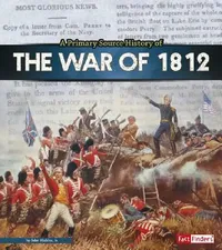 Buy A Primary Source History of the War of 1812 (English, John Micklos Jr) — BookShops.in