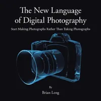Buy The New Language of Digital Photography (English, Brian Leng) — BookShops.in