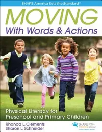Buy Moving with Words & Actions (English, Rhonda L. Clements | Sharon L. Schneider) — BookShops.in