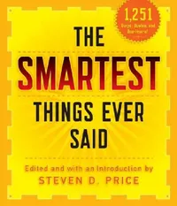 Buy The Smartest Things Ever Said, New and Expanded (English, Steven D. Price) — BookShops.in