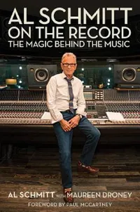 Buy Al Schmitt on the Record (English, Al Schmitt | Maureen Droney | Paul McCartney) — BookShops.in