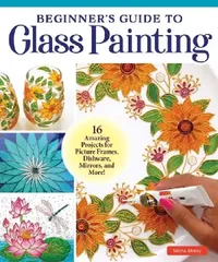 Buy Beginner's Guide to Glass Painting (English, Nilima Mistry) — BookShops.in