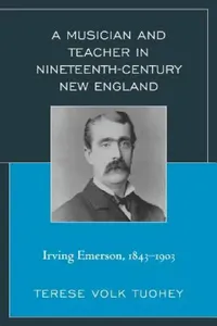 Buy Musician and Teacher in Nineteenth Century New England (English, Terese Volk Tuohey) — BookShops.in