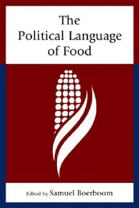 Buy Political Language of Food (English, Joe Abisaid | Jennifer Adams | Melissa Boehm) — BookShops.in