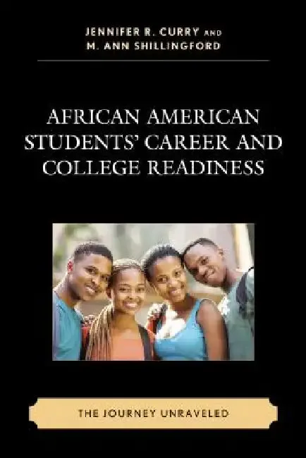 African American Students' Career and College Readiness (English, Jennifer R. Curry | M. Ann Shillingford | Brandee Appling)