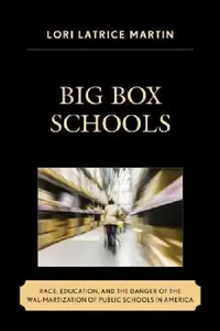 Buy Big Box Schools (English, Lori Latrice Martin) — BookShops.in
