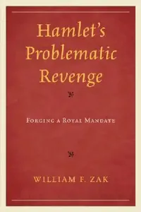 Buy Hamlet's Problematic Revenge (English, William F. Zak) — BookShops.in