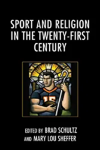Buy Sport and Religion in the Twenty-First Century (English, Brad Schultz | Mary L. Sheffer | Eric Bain-Selbo) — BookShops.in