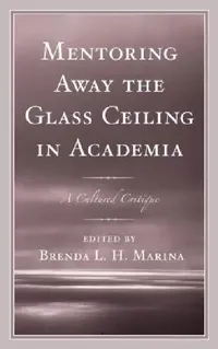 Buy Mentoring Away the Glass Ceiling in Academia (English, Brenda Marina | Lillie Ben | Isaac Abeku Blankson) — BookShops.in