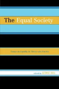 Buy Equal Society (English, George Hull | University College Londo Jonathan Wolff | Charles Mills) — BookShops.in