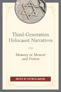 Buy Third-Generation Holocaust Narratives (English, Victoria Aarons | Victoria Aarons | Alan Astro) — BookShops.in