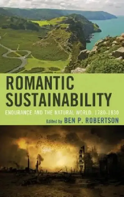 Romantic Sustainability (English, Ben P. Robertson | Lauren Cameron | Kultej Dhariwal)