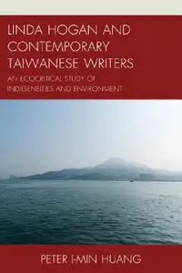 Buy Linda Hogan and Contemporary Taiwanese Writers (English, Peter I-Min Huang) — BookShops.in