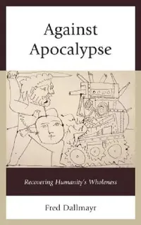 Buy Against Apocalypse (English, Fred Dallmayr) — BookShops.in