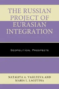 Buy Russian Project of Eurasian Integration (English, Nataliya A. Vasilyeva | Maria L. Lagutina) — BookShops.in